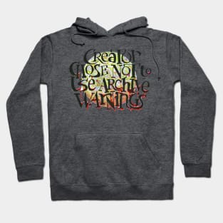 Creator Chose Not to Use Archive Warnings Hoodie